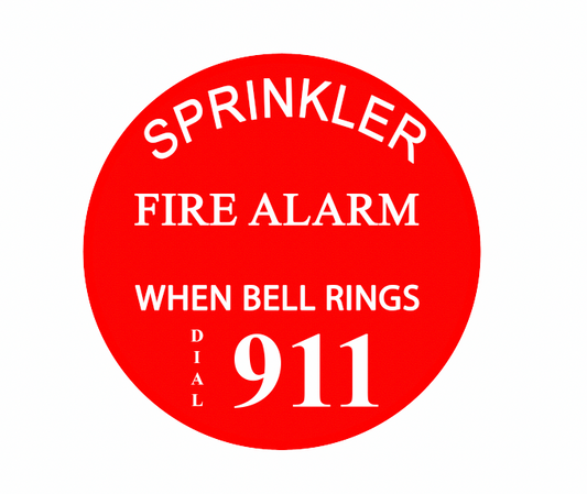 ’Sprinkler Fire Alarm When Bell Rings Dial 911’’ 6’’ Round Fire Alarm Bell Sign - MADE IN USA