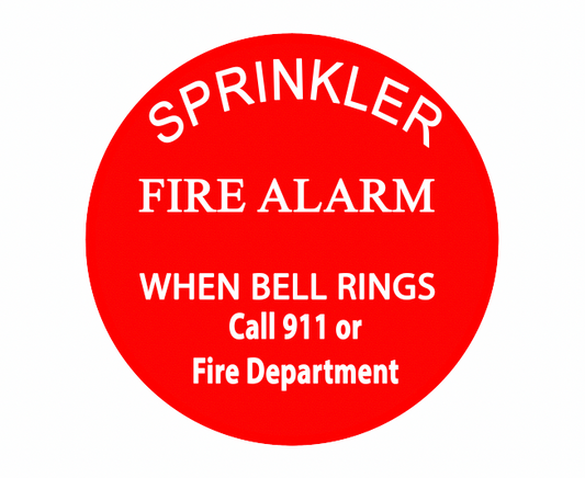 ’Sprinkler Fire Alarm When Bell Rings Dial 911’’ 6’’ Round Fire Alarm Bell Sign V2 - MADE IN USA